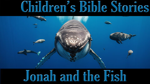 Children's Bible Stories- Jonah and the Big Fish