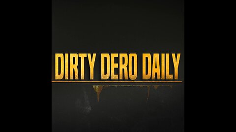 The Dirty Dero Daily -- Episode 24 -- Slixe