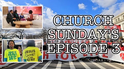 CHURCH SUNDAYS EP. 3 | MARCH FOR LIFE 2023, KID PASTOR & JESUS SHIRT IS OFFENSIVE?