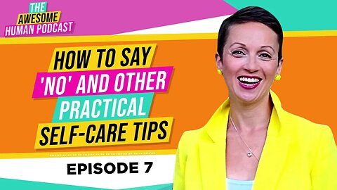 How to Say 'No' and Other Practical Self-Care Tips