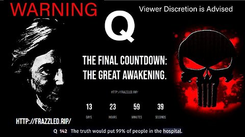 Q- THE FINAL COUNTDOWN: THE GREAT AWAKENING – (Red Pill Edition)- viewer discretion advised