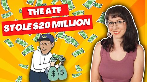 The ATF Stole 20 Million Dollars
