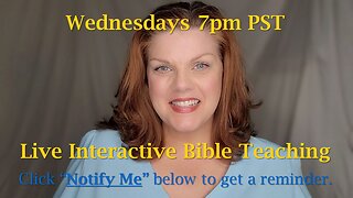 Tune In! LIVE INTERACTIVE Bible Teaching...TONIGHT (Jan 31st)! 7pm PST