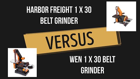 Wen VS Harbor Freight 1x30 Belt Grinder