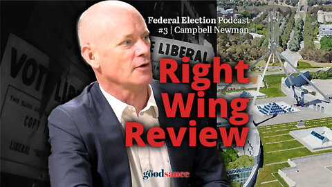 The Federal Election | 3 Campbell Newman's "Right Wing Review"