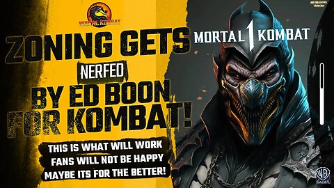 Mortal Kombat 1: ED BOON will NERF ZONING To Focus on Hand To Hand Kombat This isnt a good idea..