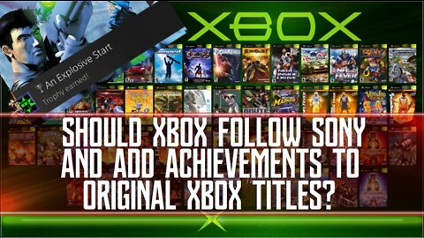 Should XBOX Follow SONY & Add Achievements To Older Games?