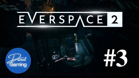 Everspace 2 EP #3 | Sci-Fi Open Space RPG | Durant Gaming