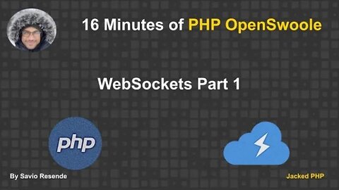 16 minutes of OpenSwoole - WebSocket - Part 1