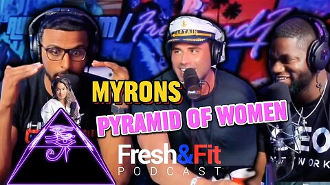 Myron Reveals His Hiearchy of Multiple Girlfriends & Why Angie is The "TOP OF THE PYRAMID"