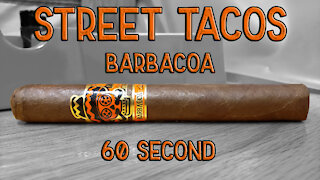 60 SECOND CIGAR REVIEW - Rojas Street Tacos Barbacoa - Should I Smoke This