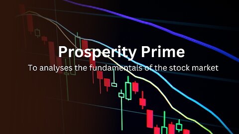 Prosperity Prime –To analyses the fundamentals of the stock market