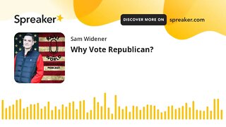 Why Vote Republican?