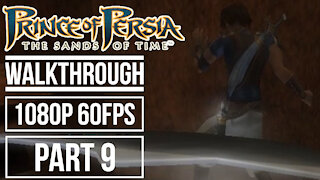 PRINCE OF PERSIA THE SANDS OF TIME Gameplay Walkthrough Part 9 No Commentary [1080p HD 60fps]