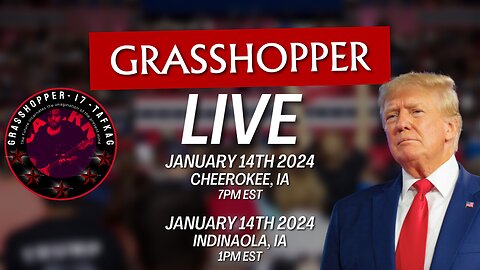 Grasshopper Live Decode Show - Trump Speech Cheerokee & Indianola, Iowa January 14 2024