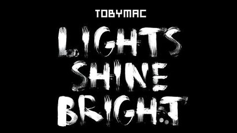 TobyMac & Hollyn - Lights Shine Bright