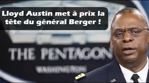 Lloyd Austin met à prix la tête du général Berger !