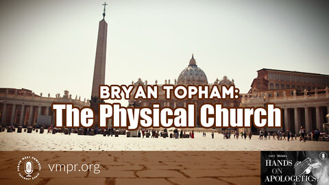 20 May 22, Hands on Apologetics: The Physical Church