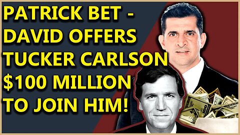 PATRICK BET DAVID OF @VALUETAINMENT GIVES MONSTER CONTRACT OFFER TO TUCKER CARLSON! BREAKING NEWS