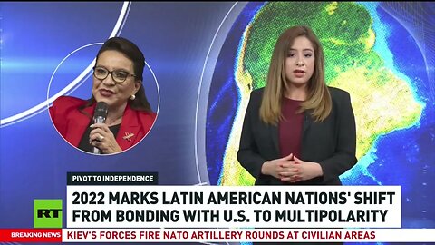 2022 - the year Latin American nations started shifting from bonding with US to multipolarity