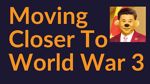 Moving Closer To World War 3