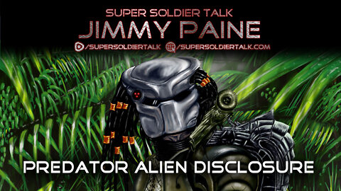 Super Soldier Talk - Jimmy Paine – Predator Alien Disclosure
