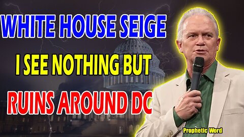 TIMOTHY DIXON SHOCKING MESSAGE: WHITE HOUSE SEIGE 💥 I SEE NOTHING BUT RUINS AROUND DC