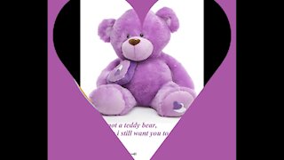 You are not a teddy bear, but I still want you! [Quotes and Poems]