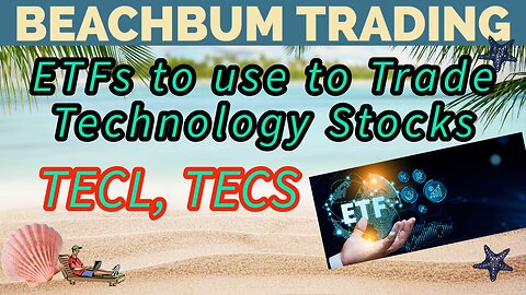 ETFs to use to Trade Technology Stocks | TECL | TECS