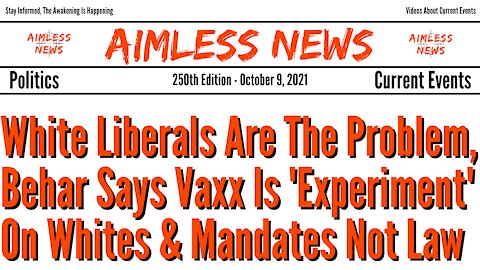White Liberals Are The Problem, Behar Says Vaxx Is 'Experiment' On Whites & Mandates Not Law