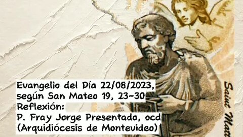 Evangelio del Día 22/08/2023, según San Mateo 19, 23-30 - P. Fray Jorge Presentado, ocd