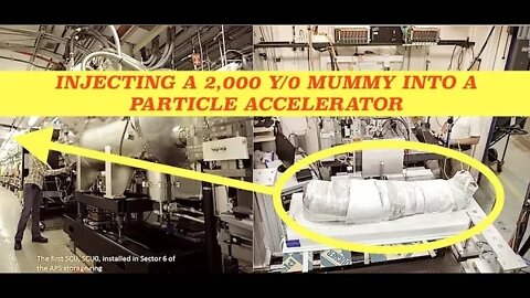 2,000 Year Old Mummy Inserted into Particle Accelerator