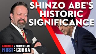 Shinzo Abe's historic significance. Jim Carafano with Sebastian Gorka on AMERICA First