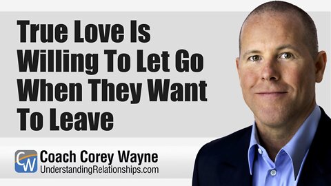 True Love Is Willing To Let Go When They Want To Leave
