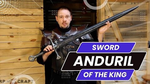 Anduril Sword Of The King LARP Review