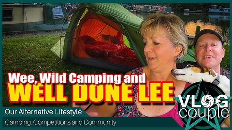 Wee, Wild Camping and Well Done Lee!!!