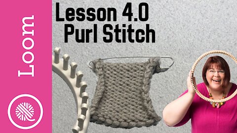 4.0 How to Loom Knit | Purl Stitch