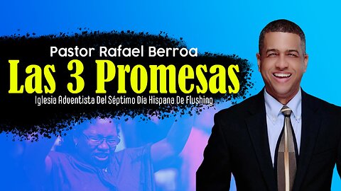 Las 3 Promesas - Pastor Rafael Berroa | 4.27.2024 | #faithfe #sda