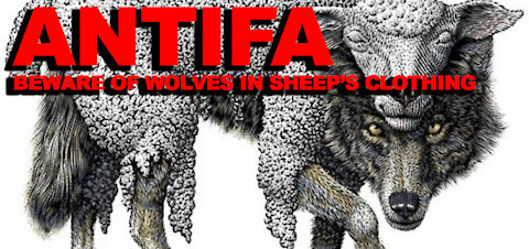 ANTIFA: Beware of Wolves in Sheep's Clothing