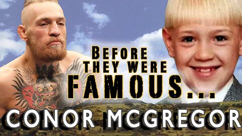 CONOR MCGREGOR | Before They Were Famous