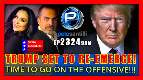 EP 2324-9AM Trump Is About To Re-Emerge! Time To Go On The Offensive