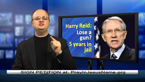2013-04-11-Harry Reid to punish YOU 5-years in jail if you lose a gun - 1 min. - Dr. Chaps