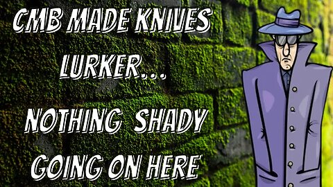 CMB MADE KNIVES LURKER | DOES IT BELONG IN THE SHADOWS