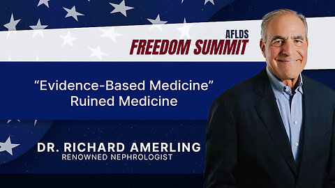 Dr. Richard Amerling | Evidence Based Medicine Ruined Medicine | AFLDS Freedom Summit