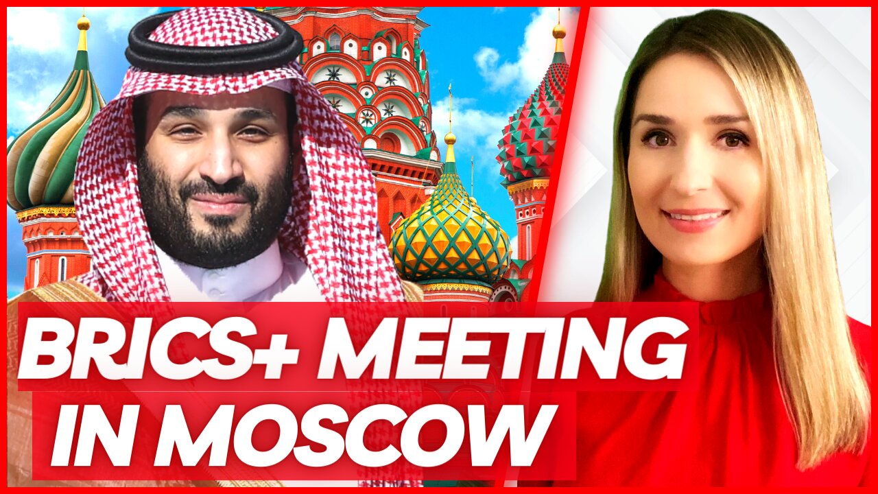 🔴 BRICS+ MOSCOW MEETING RESULTS: UAE, Saudi Arabia, Iran, Egypt &amp; Ethiopia Join To Discuss S