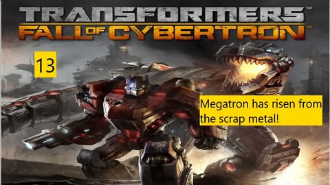 Megatron Returns-Transformers: Fall Of Cybertron Chapter 4- Gameplay Walkthrough part 1- E13