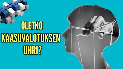 Oletko kaasuvalotuksen uhri?