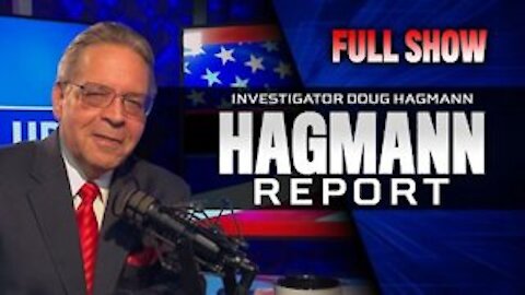 Inevitable Internal Conflict: Fraud, Fauci, Lies & The Left | John Moore on The Hagmann Report | FULL SHOW | 6/7/2021