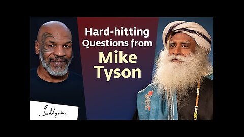 @Mike Tyson Asks Sadhguru Some Hard-hitting Questions