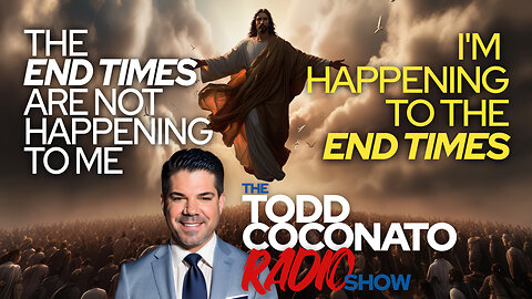 "The End Times Are Not Happening To Me, I'm Happening To The End Times" • Todd Coconato 🎤 Show